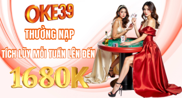 Thưởng nạp tích lũy tuần tại OKE39